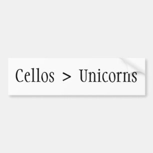 Cellos are greater than Unicorns (!) Bumper Sticker