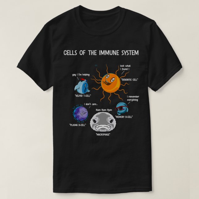 Cells Of The Immune System Science Fan Biology T-Shirt (Design Front)