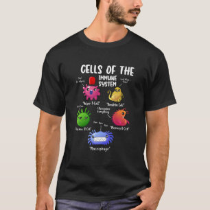 Cells Of The Immune Systems Biology Cells Science T-Shirt
