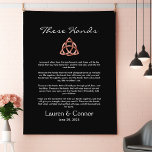 Celtic Irish Wedding Vows Handfasting Ceremony Tapestry<br><div class="desc">These Hands Handfasting ceremony with faux rose gold Celtic knot on a black background. Personalise the title,  poem,  couple names and date. A perfect wedding keepsake or anniversary gift.</div>