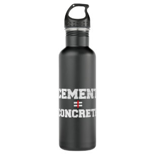 Cement = concrete Quote for a Concrete cement work 710 Ml Water Bottle