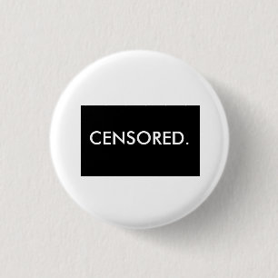 CENSORED. 3 CM ROUND BADGE