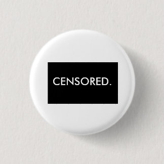 CENSORED. 3 CM ROUND BADGE