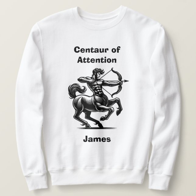 Centaur of Attention Graphic Sweatshirt (Design Front)