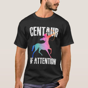 Centaur of Attention Greek Mythology T-Shirt