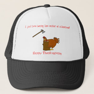 Centre Of Attention Happy Thanksgiving Turkey Trucker Hat