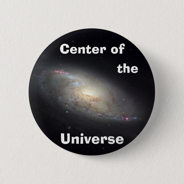 Centre of the Universe 6 Cm Round Badge (Front)