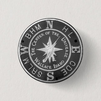 Centre of the Universe in Wallace Idaho 3 Cm Round Badge
