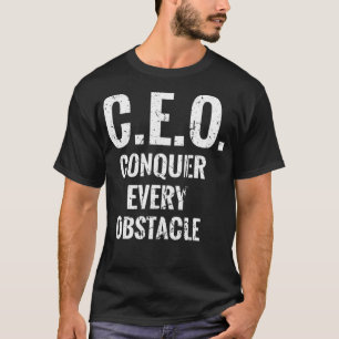 CEO Conquer Every Obstacle Entrepreneur Business T-Shirt