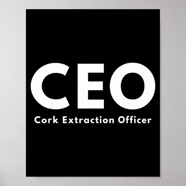 Ceo Cork Extraction Officer Funny Wine Lover Poster (Front)