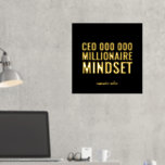 CEO Millionaire Mindset Motivational Quote Foil Pr Foil Prints<br><div class="desc">CEO Millionaire Mindset Motivational Quote Foil Print. An inspirational poster you can place in your work area. Sign your name below by editing the text details.</div>