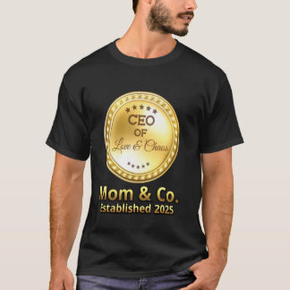 CEO Of Love And Chaos Mum Co 2025 T-Shirt