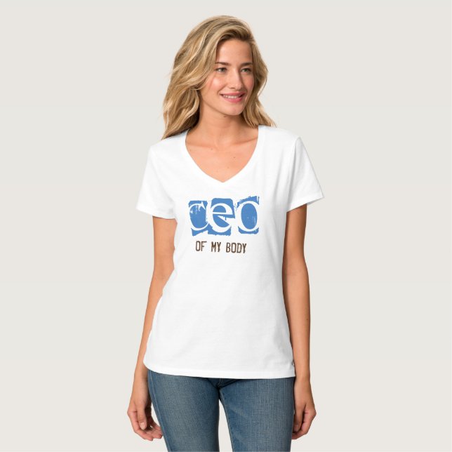 CEO of My Body T-Shirt (Front Full)