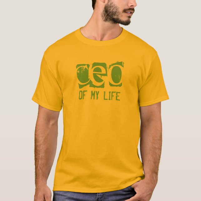 CEO OF MY LIFE Green T-Shirt (Front)