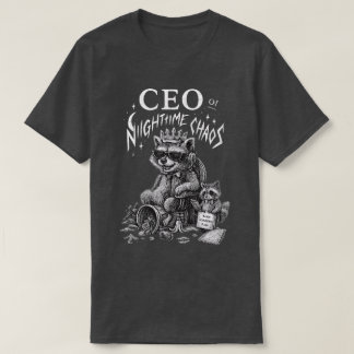 CEO of Nighttime Chaos Racoon Art T-Shirt