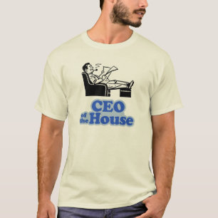 CEO of the House T-Shirt