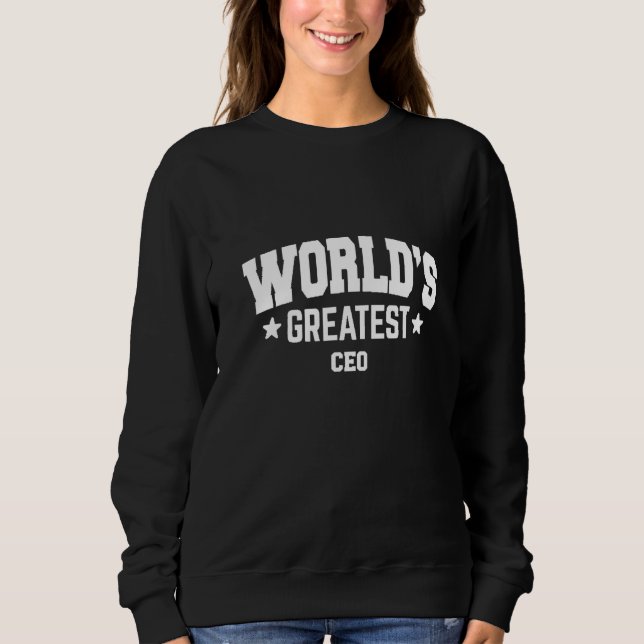 Ceo World's Greatest 2nd Décor Theme   Sweatshirt (Front)