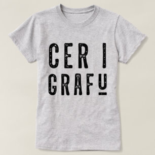 Cer I Grafu, Funny Welsh Dialect  T-Shirt