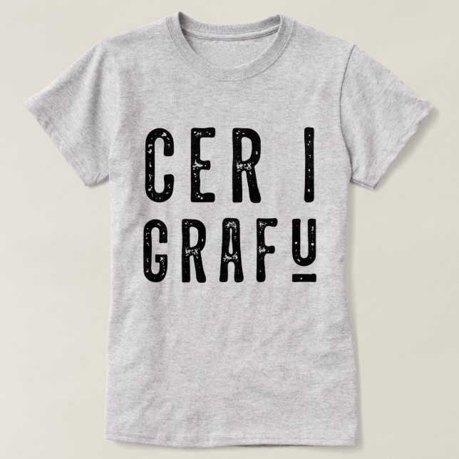 Cer I Grafu, Funny Welsh Dialect  T-Shirt (Design Front)
