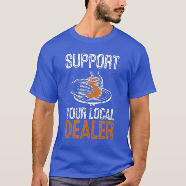 Ceramics Pot Clay Artist Pottery Support Your T-Shirt (Front)