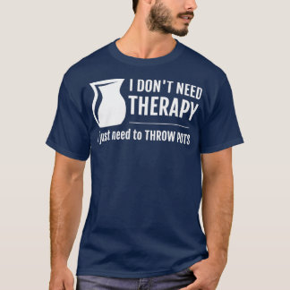Ceramics Throwing Pots Funny Pottery Design T-Shirt