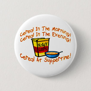 Cereal All The Time 6 Cm Round Badge