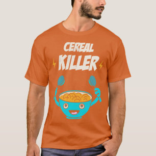 Cereal Killer Funny Cereal Breakfast T Food Lover T-Shirt