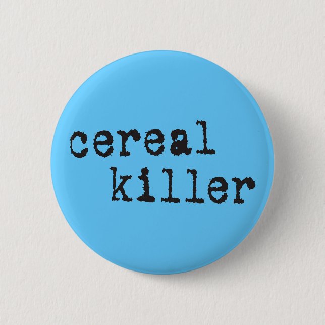 Cereal Killer Shirts & Gifts 6 Cm Round Badge (Front)