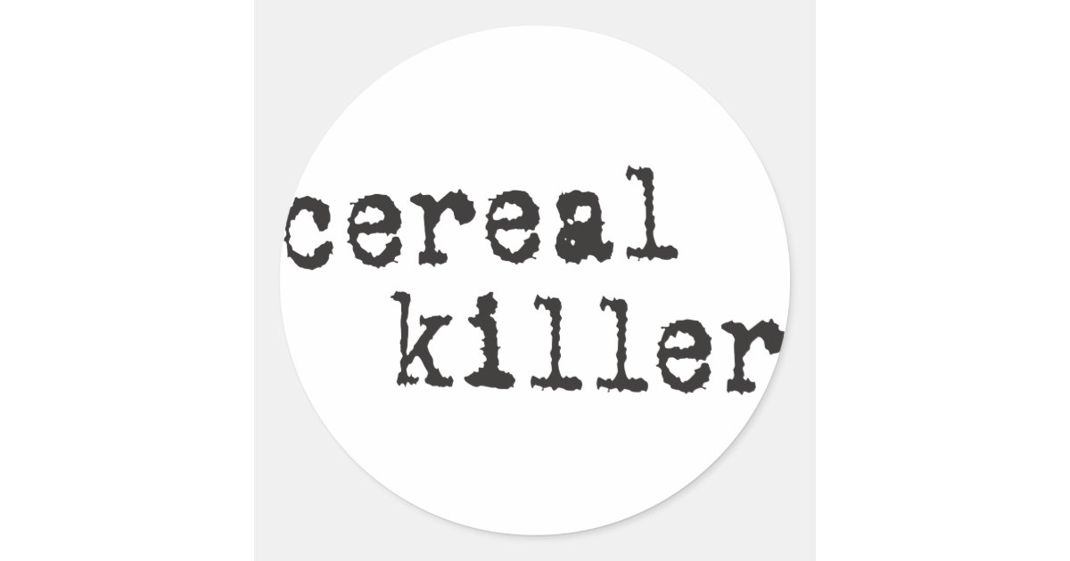 Cereal Killer Shirts & Gifts Classic Round Sticker Zazzle