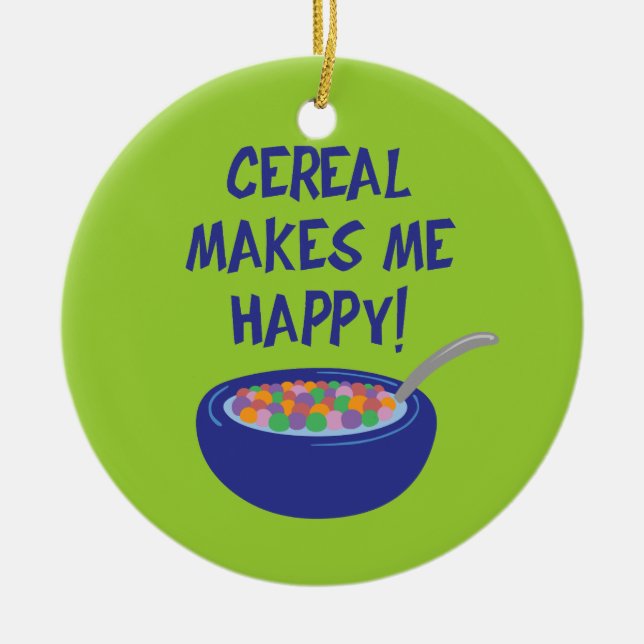 Cereal Makes Me Happy Ceramic Tree Decoration (Front)