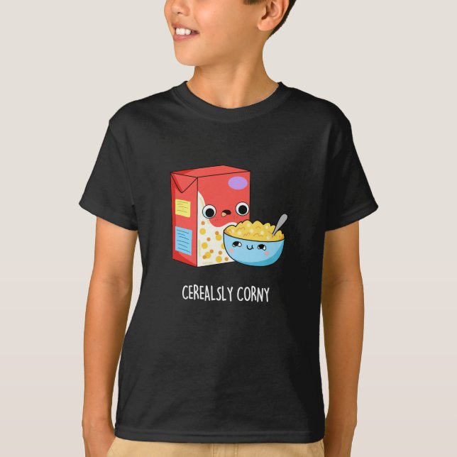 Cerealsly Corny Funny Milk Cereal Pun Dark BG T-Shirt (Front)