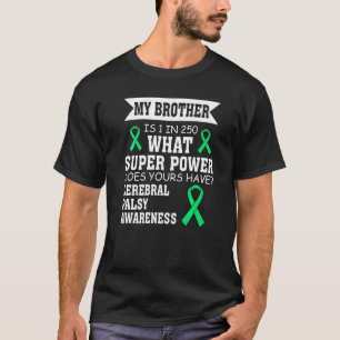 Cerebral Palsy Awareness Cp Warrior My Brother Gre T-Shirt
