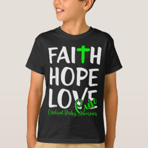 Cerebral palsy awareness faith hope love T-Shirt