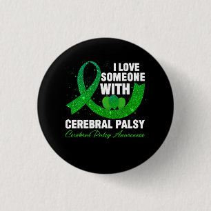 Cerebral Palsy Awareness I Love Someone with Cereb 3 Cm Round Badge