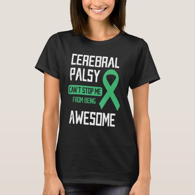 Cerebral Palsy Can't Stop Me From Being Awesome T-Shirt (Front)