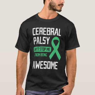 Cerebral Palsy Can't Stop Me From Being Awesome T-Shirt