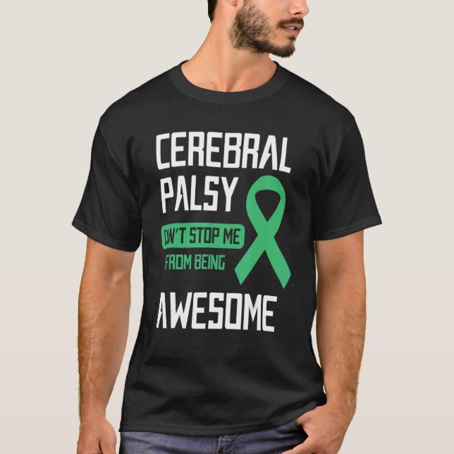 Cerebral Palsy Can't Stop Me From Being Awesome T-Shirt (Front)