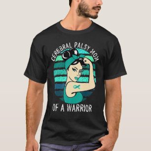 Cerebral Palsy Clothes Mum Of A Warrior Cerebral A T-Shirt