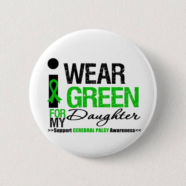 Cerebral Palsy I Wear Green Ribbon For My Daughter 6 Cm Round Badge (Front)