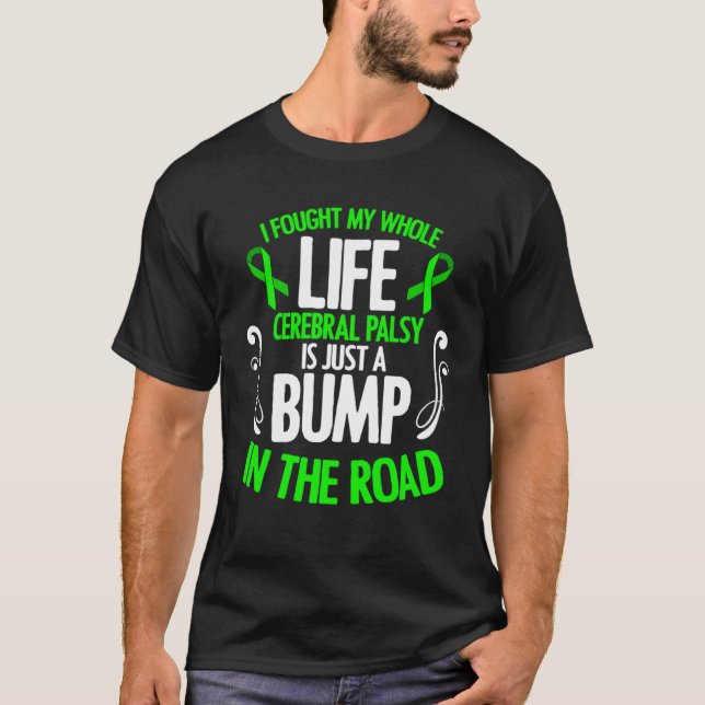 Cerebral Palsy is Just a Bump Awareness Survivor T-Shirt (Front)