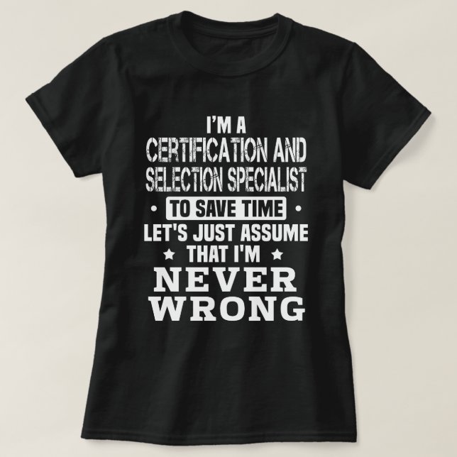 Certification And Selection Specialist T-Shirt (Design Front)