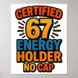 Certified 67 Energy Holder No Cap Aura Rizz Sigma Poster