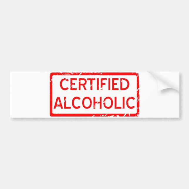 CERTIFIED ALCOHOLIC BUMPER STICKER (Front)