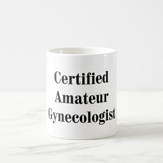 Certified Amateur Gynaecologist Coffee Mug (Center)