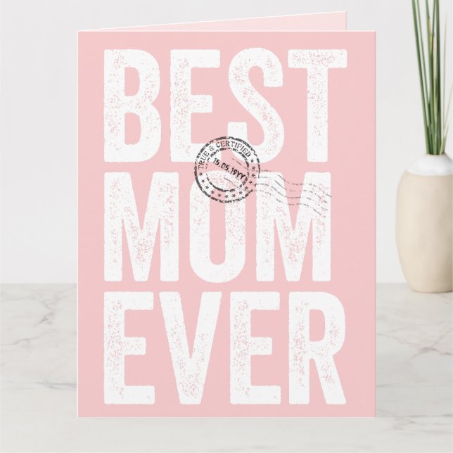 Certified And Stamped Best Mum Ever Mother's Day Card (Front)