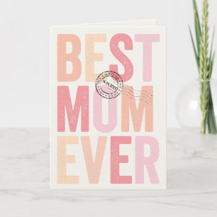 Certified And Stamped Best Mum Ever Mother's Day Card