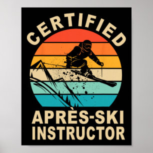 Certified Apres-ski Instructor Skiing Apres Ski Pa Poster