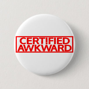 Certified Awkward Stamp 6 Cm Round Badge