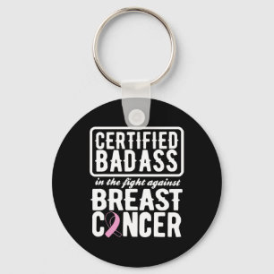 Certified Bad Against Breast Cancer Awareness  Key Ring