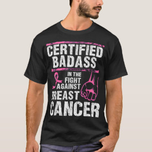 Certified Badass Against Breast Cancer Awareness P T-Shirt